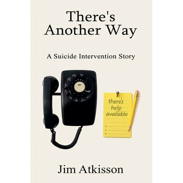 There's Another Way A Suicide Intervention Story
