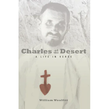 Charles of the Desert: A Life in Verse