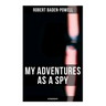 My Adventures as a Spy: Autobiography