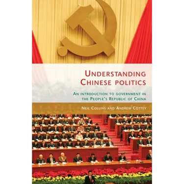 Understanding Chinese Politics PB: An Introduction to Government in the People's Republic of China