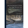 An Introduction to the Study of the Ethology of Cichlid Fishes