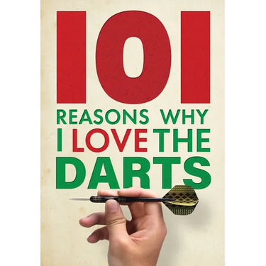 101 Reasons Why I Love the Darts