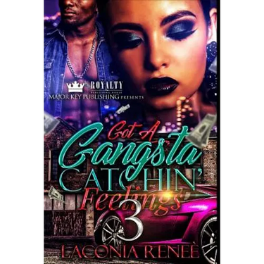 Got A Gangsta Catchin' Feelings 3