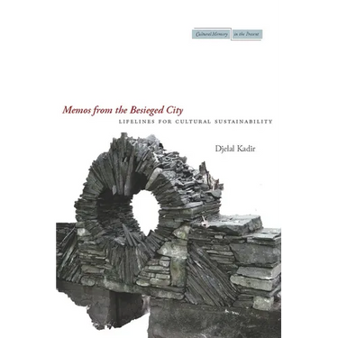 Memos from the Besieged City: Lifelines for Cultural Sustainability