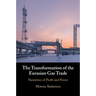 The Transformation of the Eurasian Gas Trade