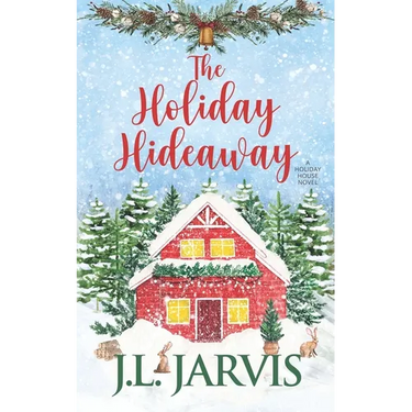 The Holiday Hideaway: A Holiday House Novel