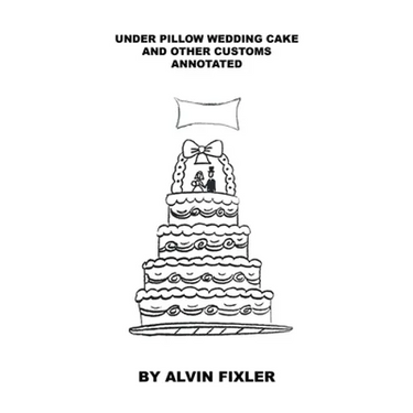 Under Pillow Wedding Cake and Other Customs: Annotated