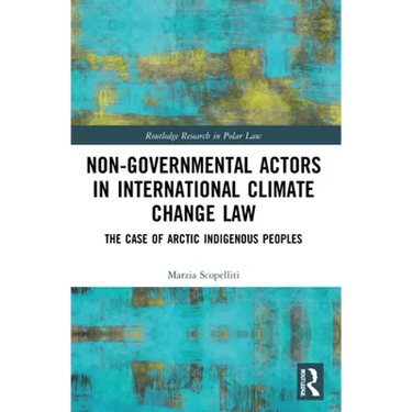 Non-Governmental Actors in International Climate Change Law: The Case of Arctic Indigenous Peoples