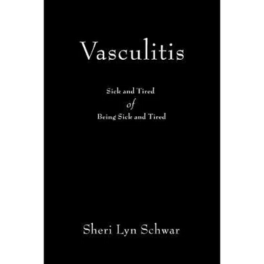 Vasculitis: Sick and Tired of Being Sick and Tired