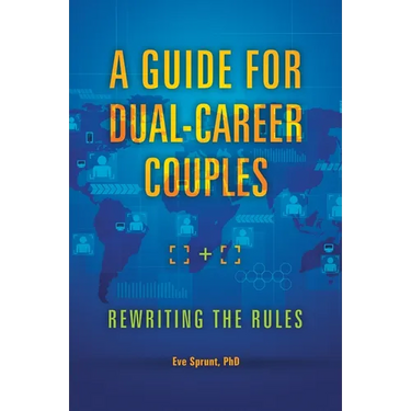 A Guide for Dual-Career Couples: Rewriting the Rules