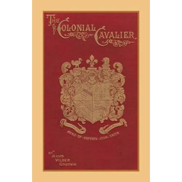 The Colonial Cavalier or Southern Life Before the Revolution