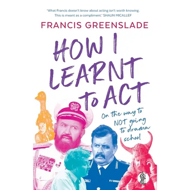 How I Learnt to Act
