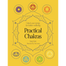 Practical Chakras: Unlock Your Energy for Holistic Wellbeing
