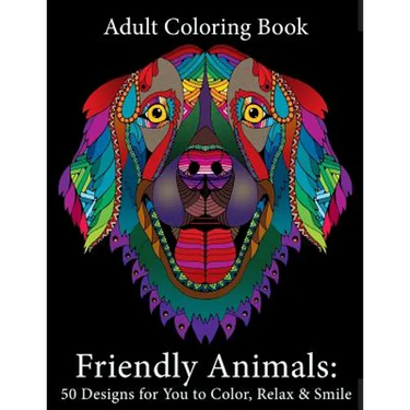 Adult Coloring Book: Friendly Animals: 50 Animals for You to Color, Relax & Smile