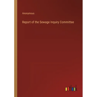 Report of the Sewage Inquiry Committee