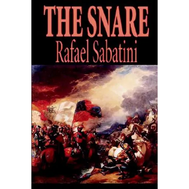 The Snare by Rafael Sabatini, Fiction, Action & Adventure