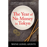 The Year Of No Money In Tokyo