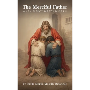 The Merciful Father, When Mercy Meets Misery!