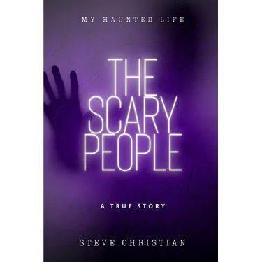 The Scary People: My Haunted Life