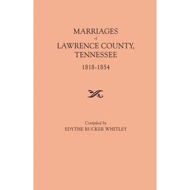 Marriages of Lawrence County, Tennessee, 1818-1854