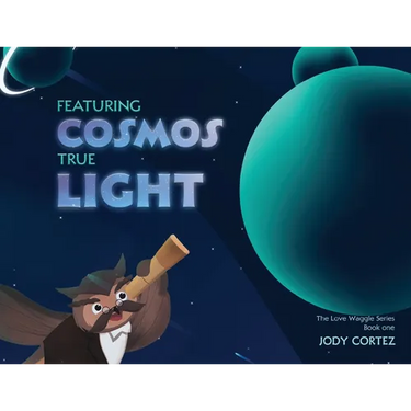 The Love Waggle Series Book One: Featuring Cosmos True Light