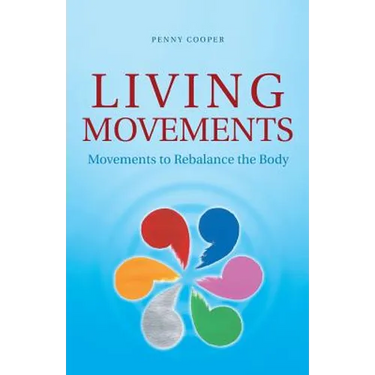 Living Movements: Movements to Rebalance the Body