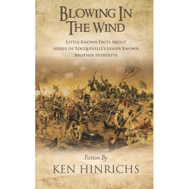 Blowing in the Wind: Little Known Facts About Alexis De Tocqueville's Lesser Known Brother Hippolyte