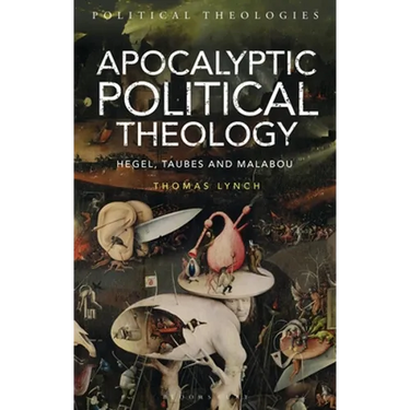 Apocalyptic Political Theology: Hegel, Taubes and Malabou