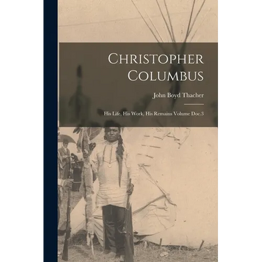 Christopher Columbus: His Life, His Work, His Remains Volume Doc.3