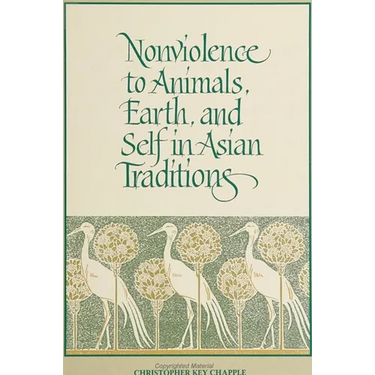 Nonviolence to Animals, Earth, and Self in Asian Traditions
