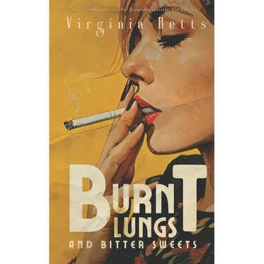 Burnt Lungs and Bitter Sweets
