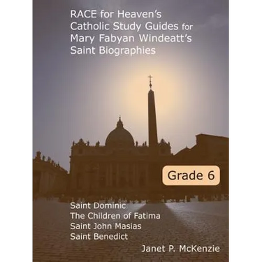 Race for Heaven's Catholic Study Guides for Mary Fabyan Windeatt's Saint Biographies Grade 6