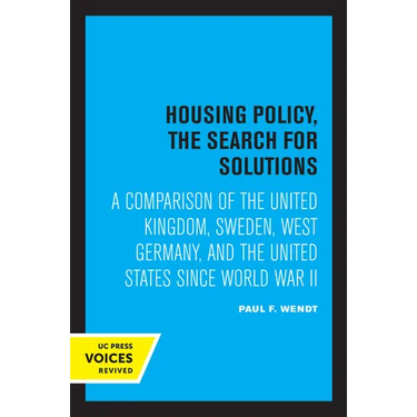 Housing Policy, the Search for Solutions: A Comparison of the United Kingdom, Sweden, West Germany, and the United States Since World War II