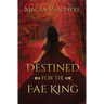 Destined for the Fae King