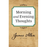 Morning and Evening Thoughts