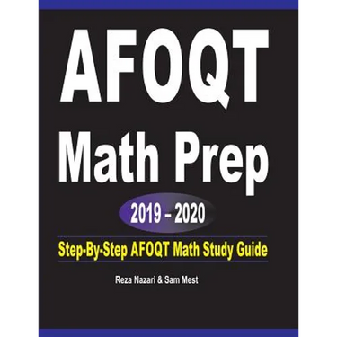 AFOQT Math Prep 2019 - 2020: Step-By-Step AFOQT Math Study Guide