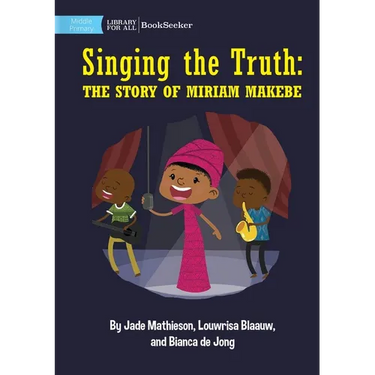 Singing the Truth: The Story of Miriam Makeba