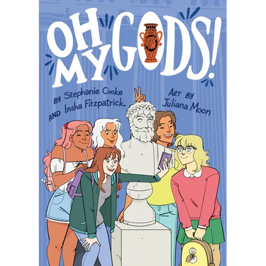Oh My Gods!: A Graphic Novel