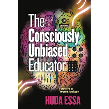The Consciously Unbiased Educator