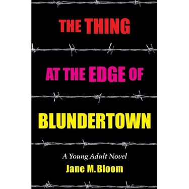 The Thing at the Edge of Blundertown: A Young Adult Novel