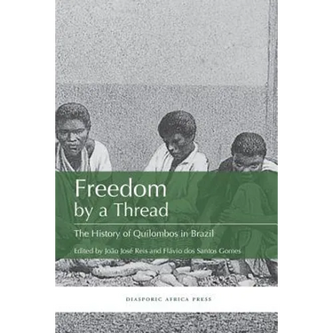 Freedom by a Thread: The History of Quilombos in Brazil