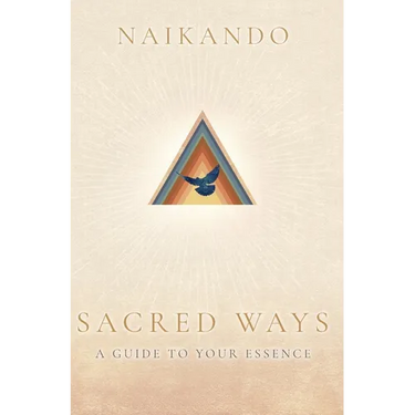 Sacred Ways: A Guide to Your Essence