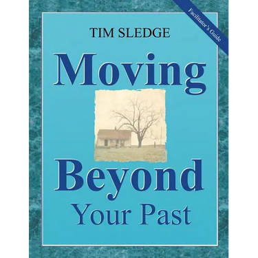 Moving Beyond Your Past Facilitator's Guide