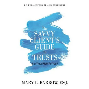 The Savvy Client's Guide to Trusts: Is a Trust Right for You?