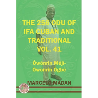 The 256 Odu of Ifa Cuban and Traditionl Vol.41 Ogbe Owonrin Meji-Owonrin Ogbe