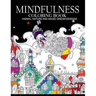 Mindfulness Coloring Books Animals Nature and Magic Dream Designs: Adult Coloring Books