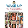 Wake Up: The Awakened Man