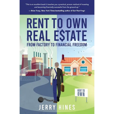 Rent To Own Real Estate: From Factory To Financial Freedom