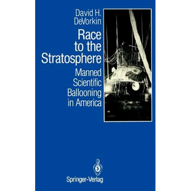 Race to the Stratosphere: Manned Scientific Ballooning in America