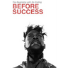 Before Success: The Beginning with No Ending